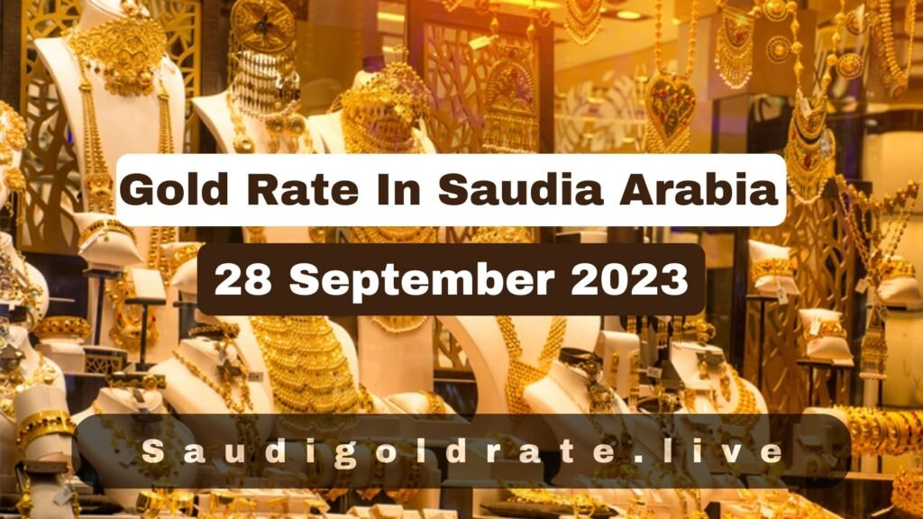 Gold Rate In Saudi Arabia - 28 September 2023