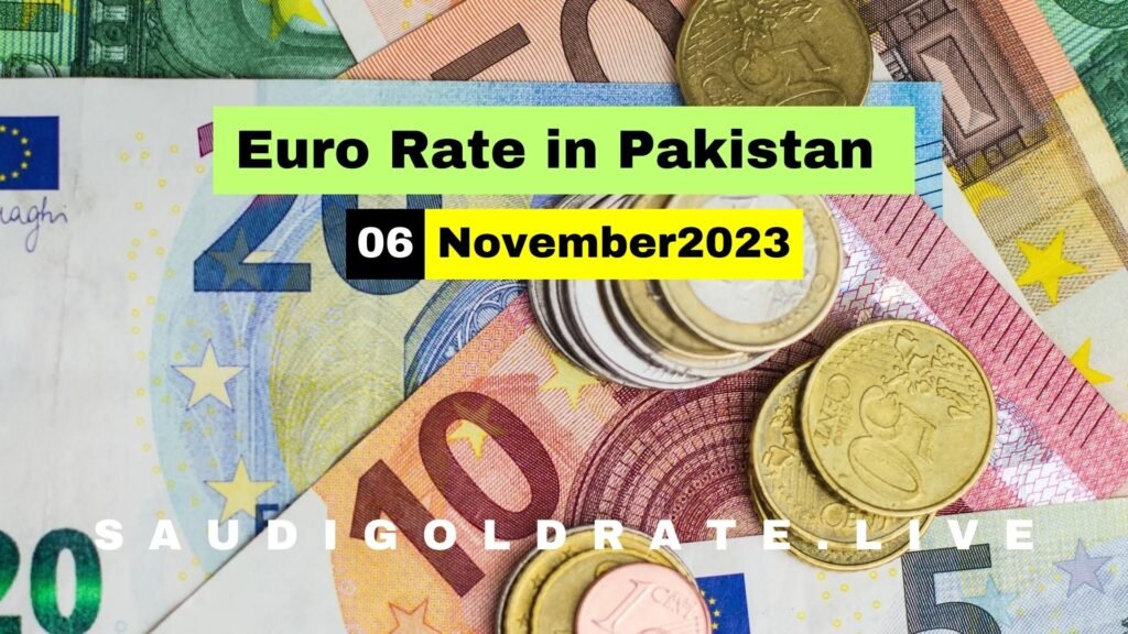 EURO to PKR – EURO Rate In Pakistan 06 November 2023