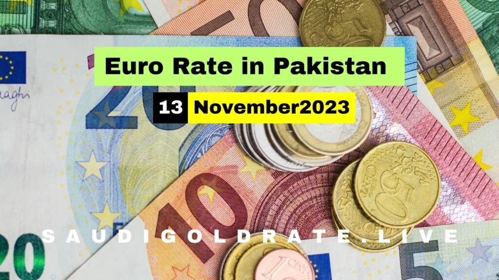 EURO to PKR – EURO Rate In Pakistan 13 November 2023