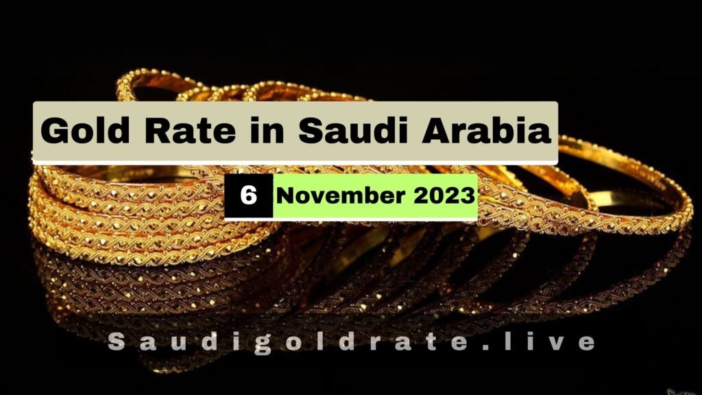 Saudi Gold Price Today - 6 November 2023
