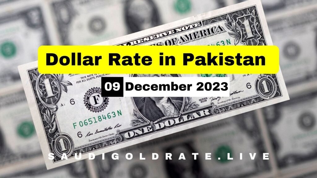 US Dollar Rate in Pakistan Today – 9 December 2023 - USD to PKR
