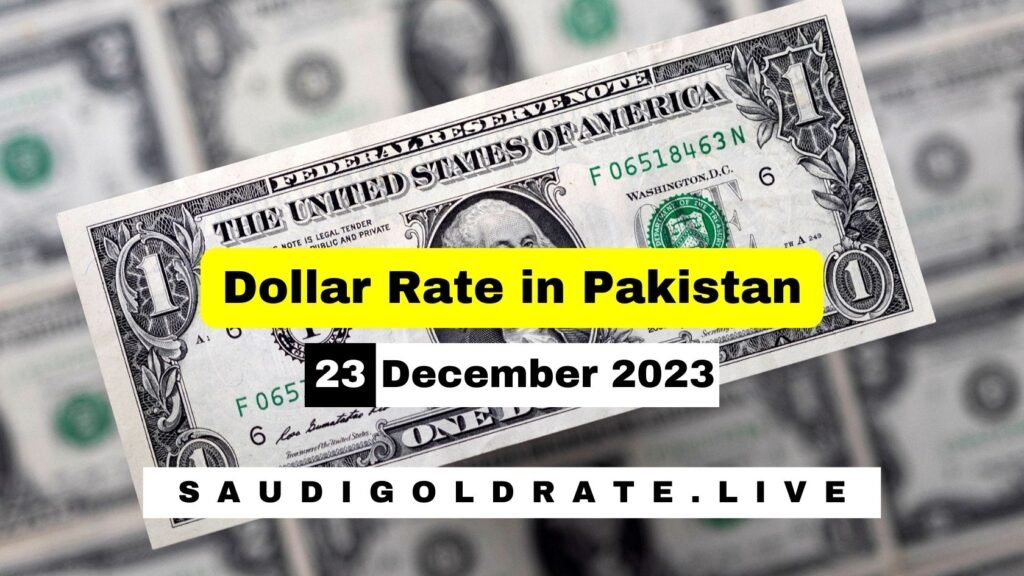 US Dollar Rate in Pakistan Today – 23 December 2023 - USD to PKR
