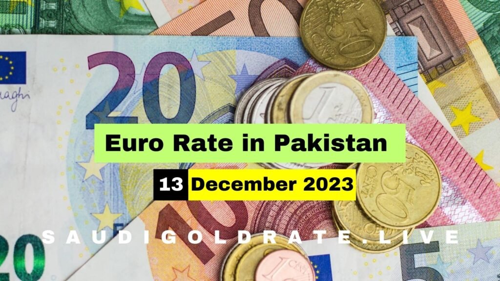 EURO to PKR – EURO Rate In Pakistan Today 13 December 2023