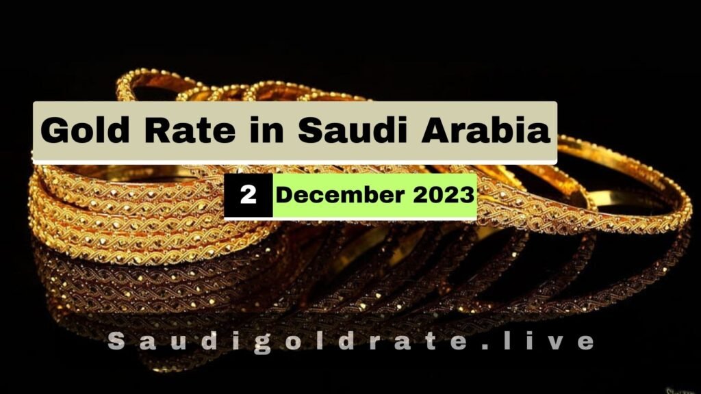 Gold Rate in Saudi Arabia Today - 2 December 2023