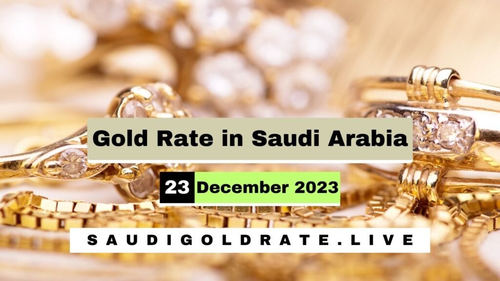 Gold Rate in Saudi Arabia Today - 23 December 2023