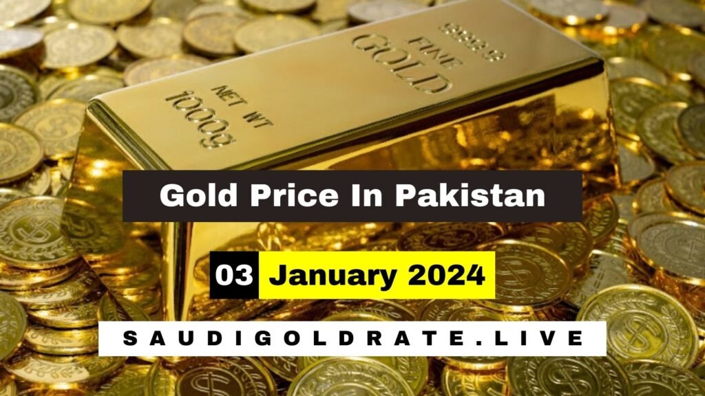 Today Gold Rate in Pakistan 03 January 2024