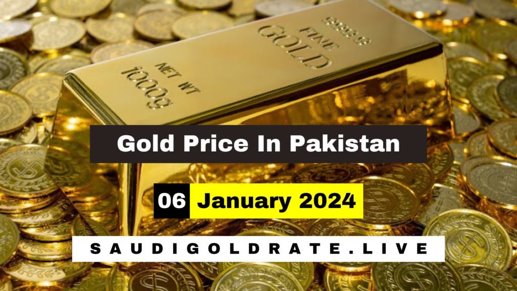Today Gold Rate in Pakistan 6 January 2024