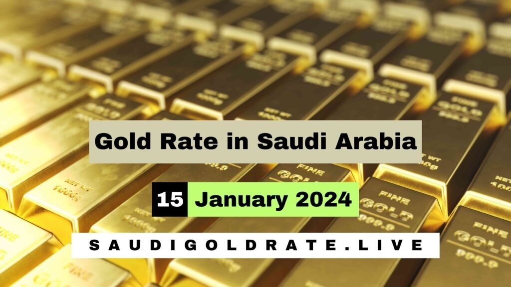 Gold Rate in Saudi Arabia Today - 15 January 2024