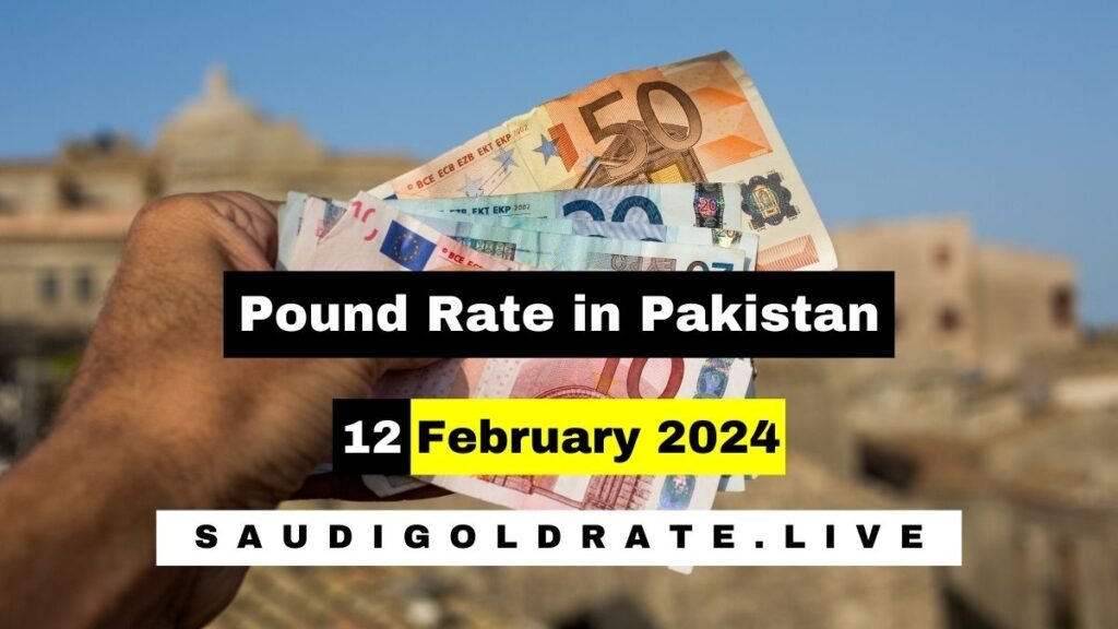 UK Pound Rate in Pakistan Today 12 February 2024 - GBP to PKR