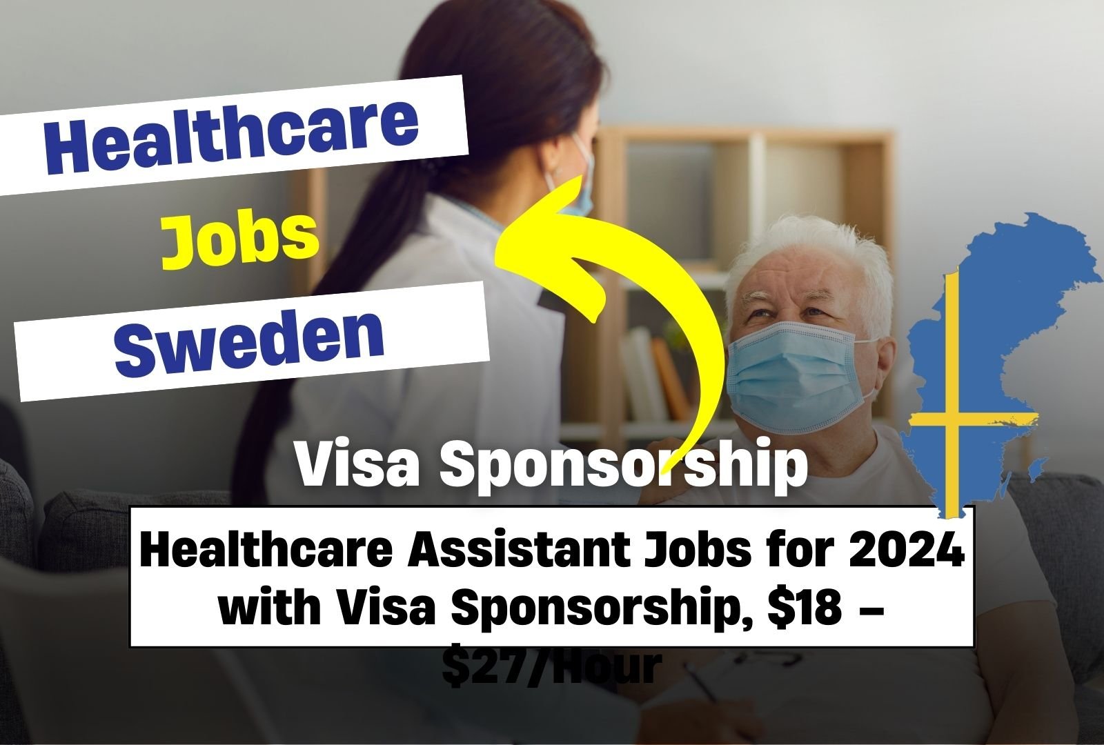 Healthcare Assistant Jobs for 2024 with Visa Sponsorship, $18 – $27/Hour