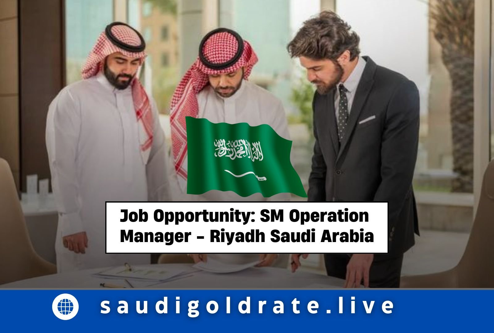 Job Opportunity: SM Operation Manager - Riyadh Saudi Arabia