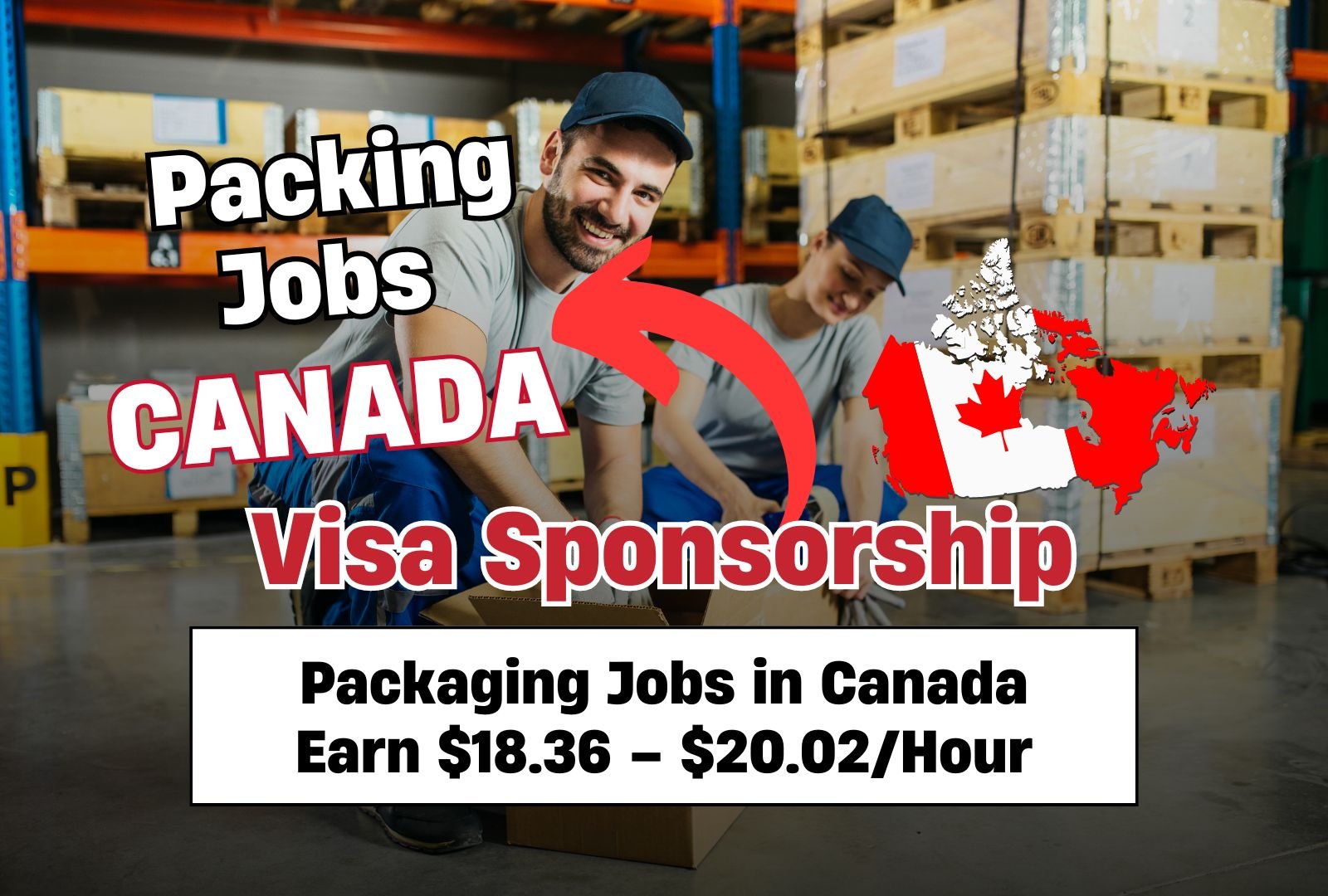 Packaging Jobs in Canada with Visa Sponsorship, Earn $18.36 – $20.02/Hour in 2024