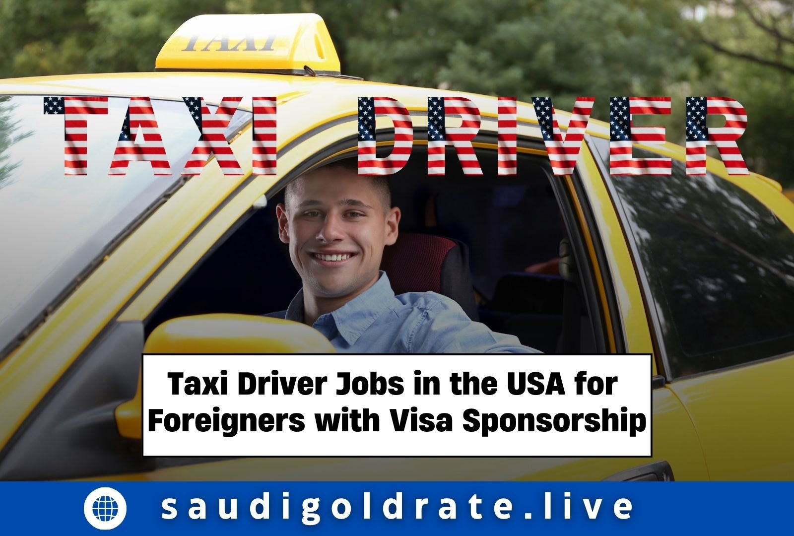 Taxi Driver Jobs in the USA for Foreigners with Visa Sponsorship