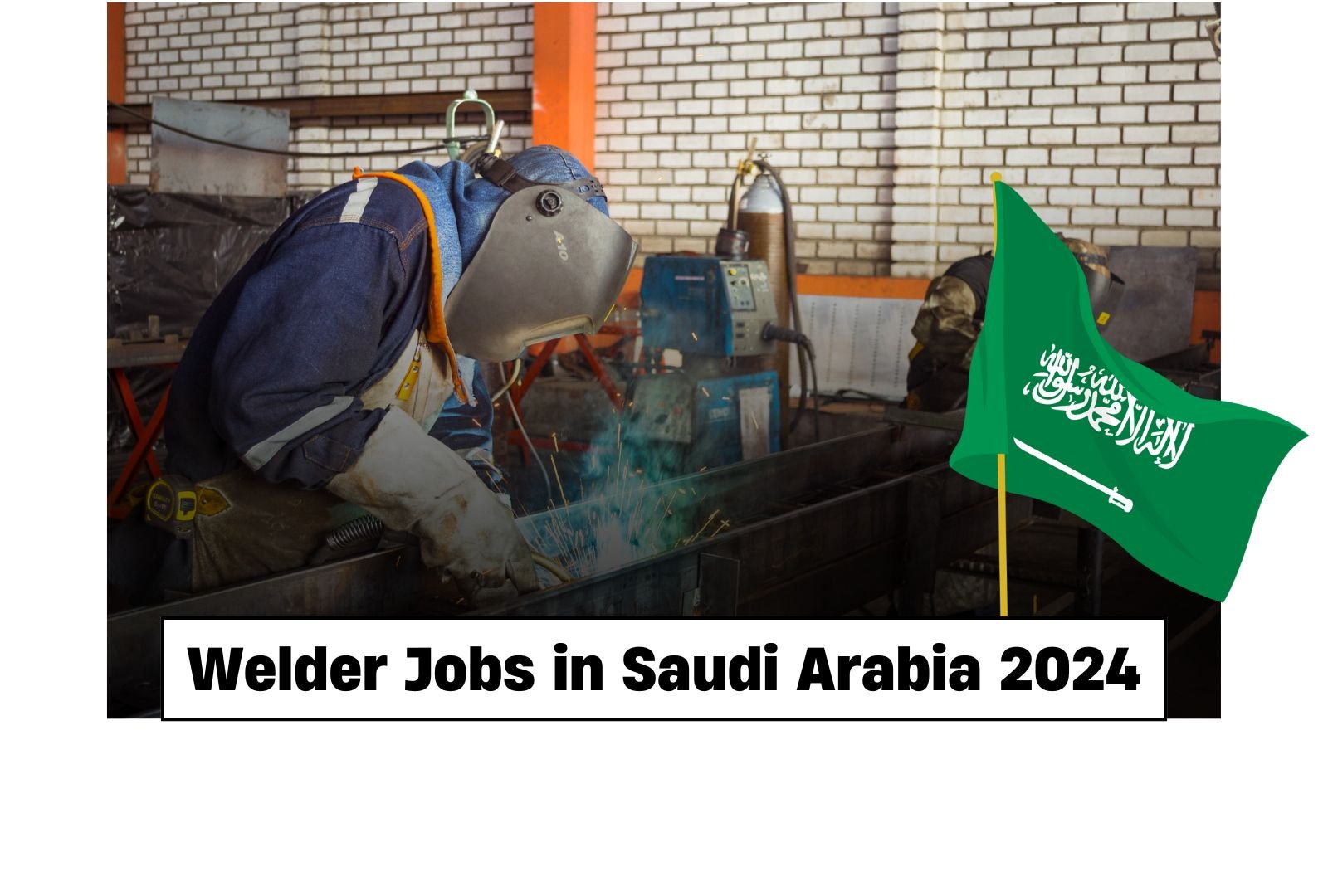 Welder Jobs in Saudi Arabia 2024