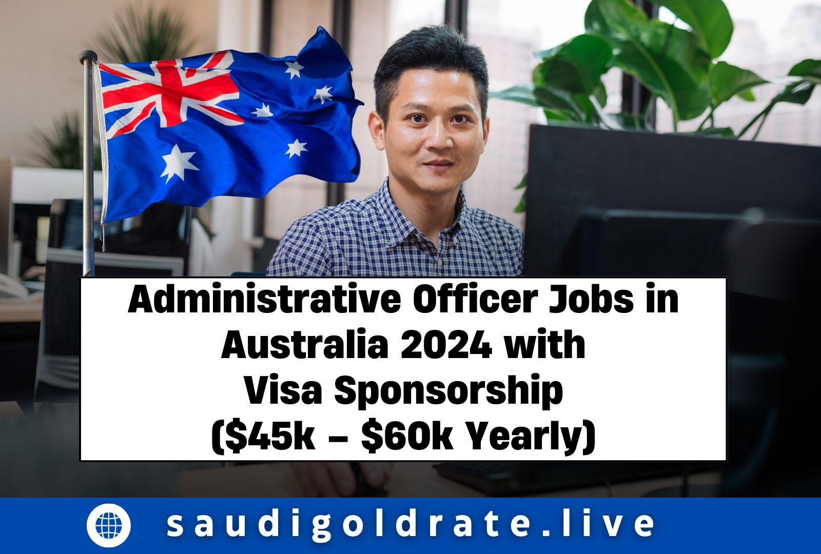 Administrative Officer Jobs in Australia 2024 with Visa Sponsorship ($45k – $60k Yearly)