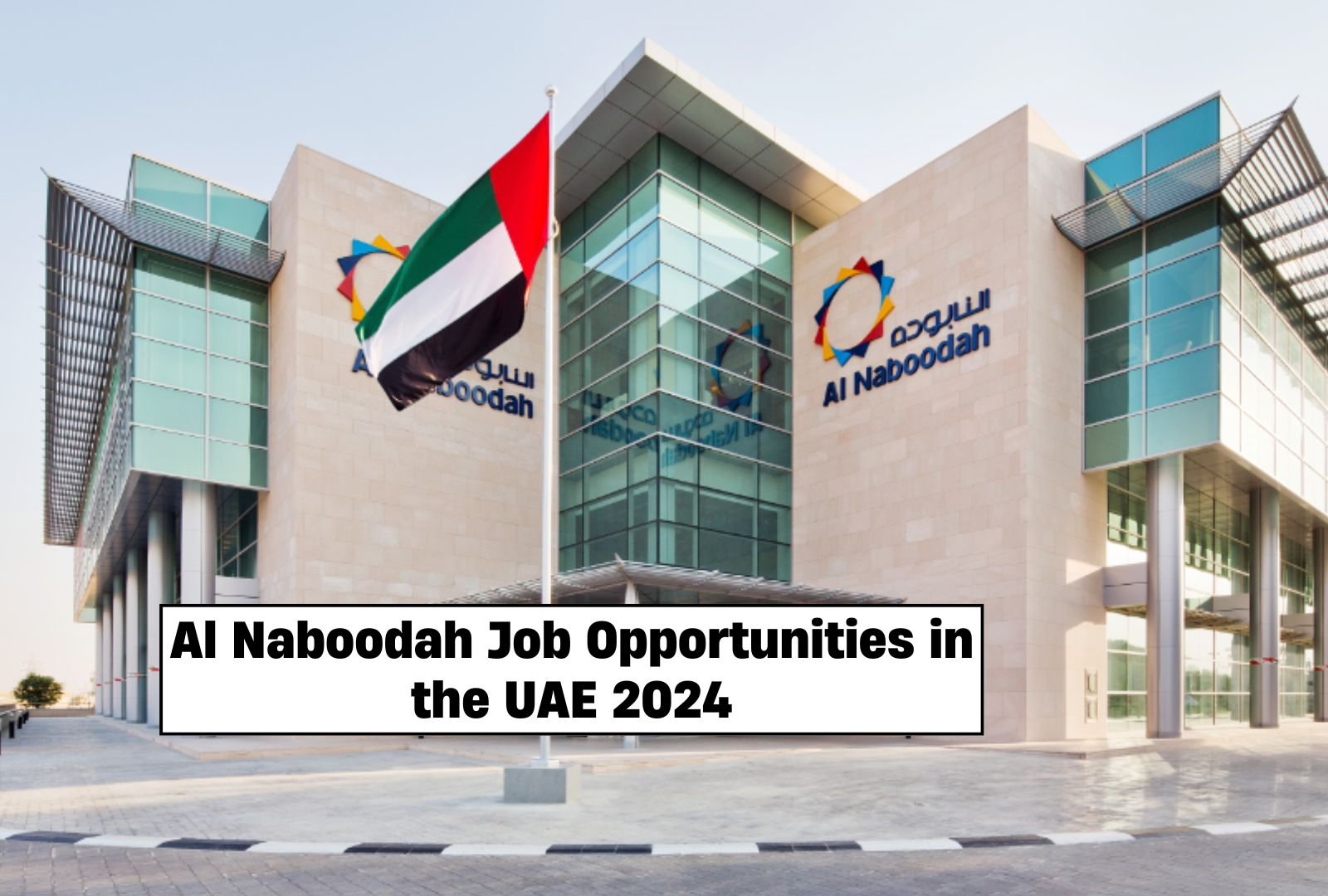 Al Naboodah Job Opportunities in the UAE 2024