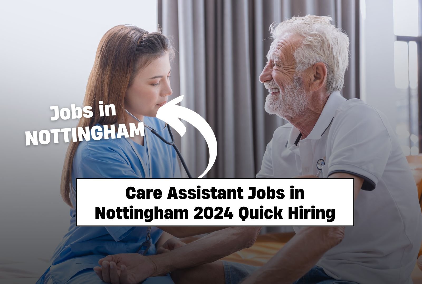 Care Assistant Jobs in Nottingham 2024 | (£20,500 – 25,000 Annually) | Quick Hiring