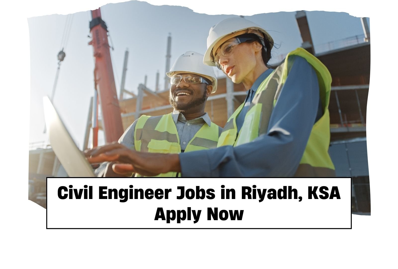 Civil Engineer Jobs in Riyadh, KSA