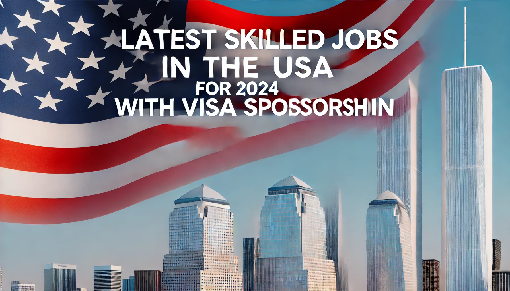 Latest Skilled Jobs in USA 2024 with Visa Sponsorship | Quick Hiring – Apply