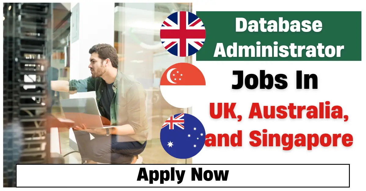 Database Administrator Job Opportunities in the UK, Australia, and Singapore