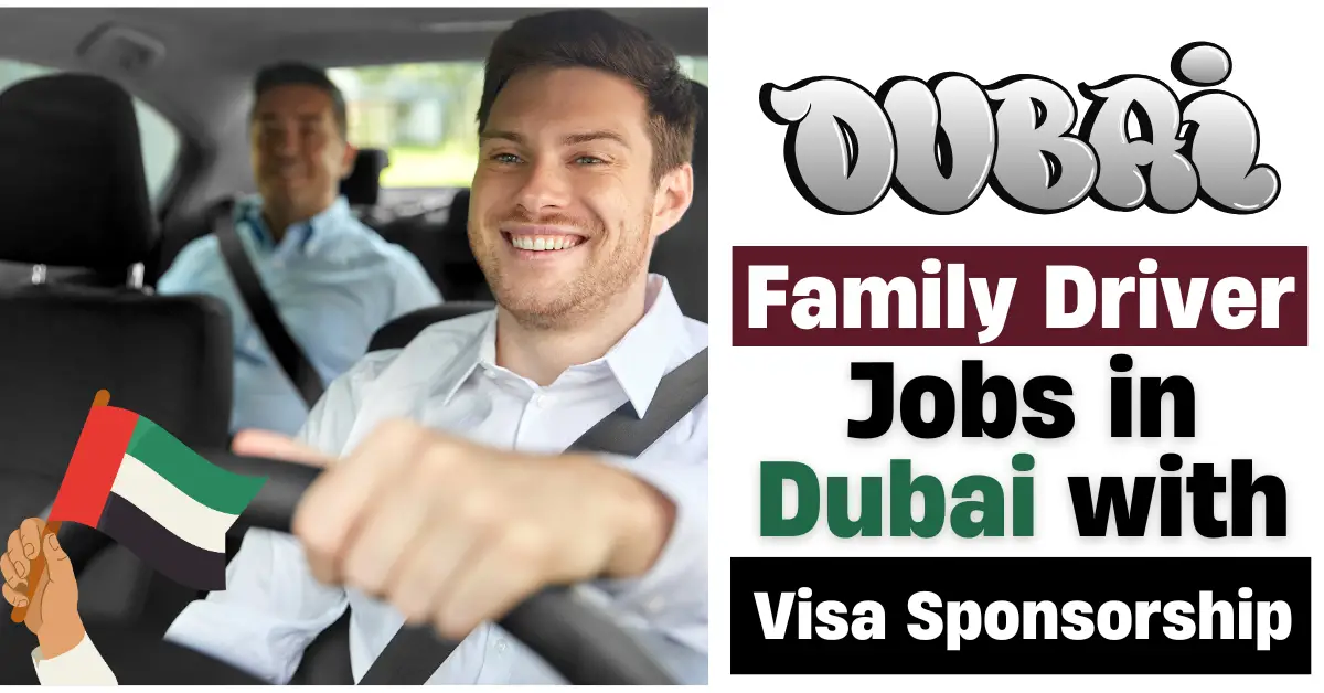 Family Driver Jobs in Dubai with Visa Sponsorship - Apply Now