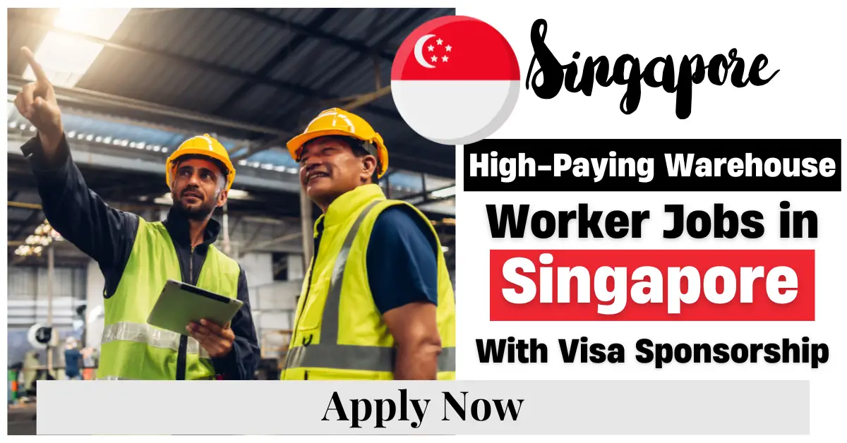 High-Paying Warehouse Positions in Singapore for 2024 with Visa Sponsorship