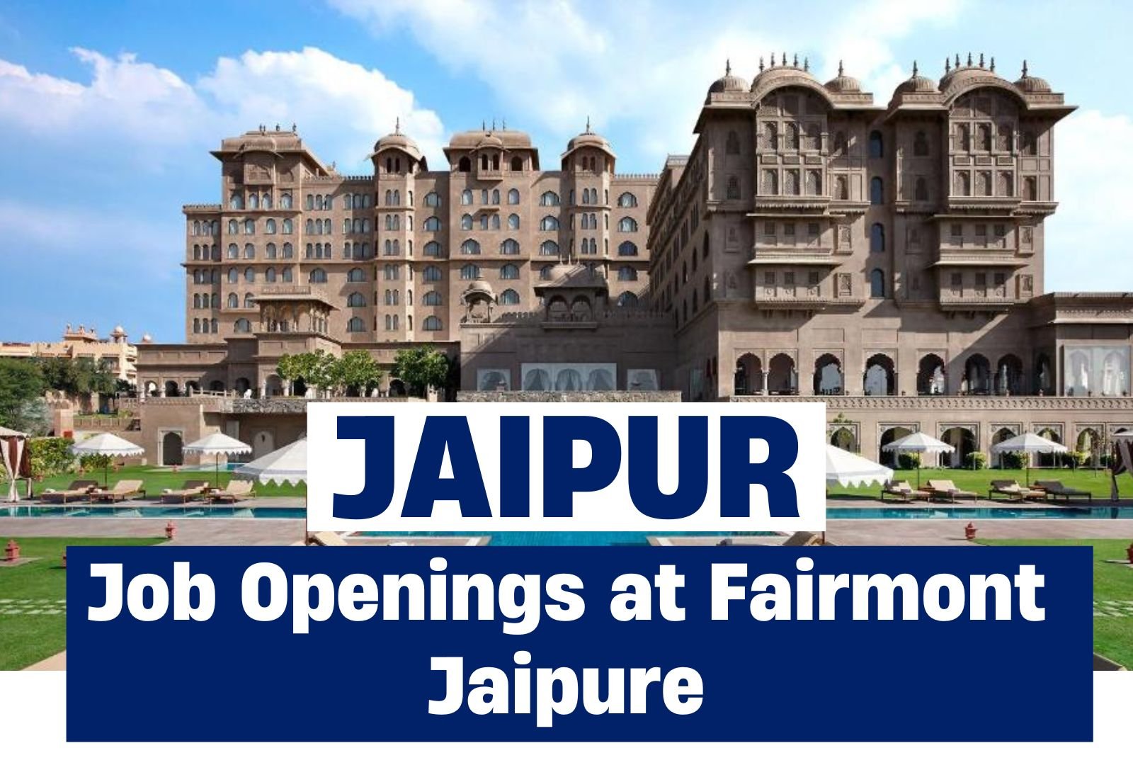 Job Openings at Fairmont Jaipur: Join a Team of Excellence and Elegance