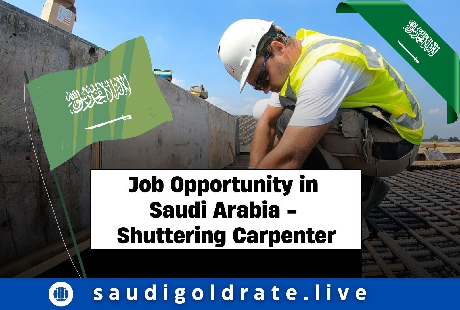 Job Opportunity in Saudi Arabia - Shuttering Carpenter