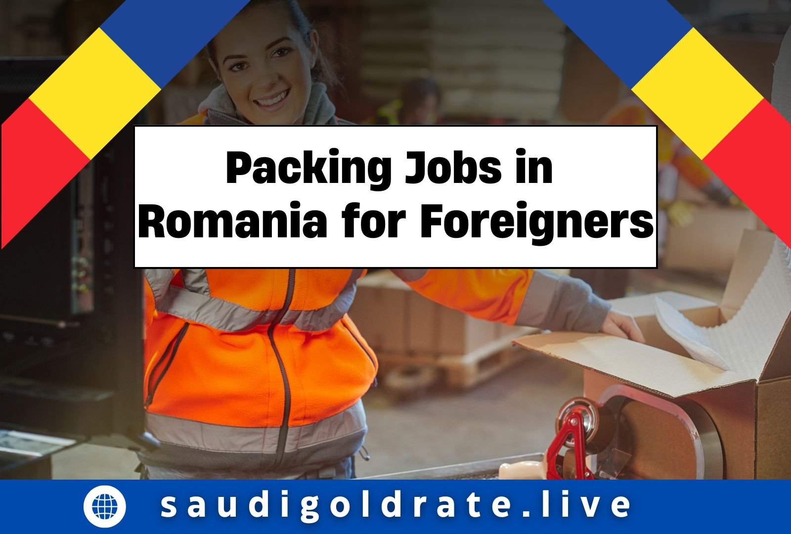 Packing Jobs in Romania for Foreigners 2024 - Urgent Hiring