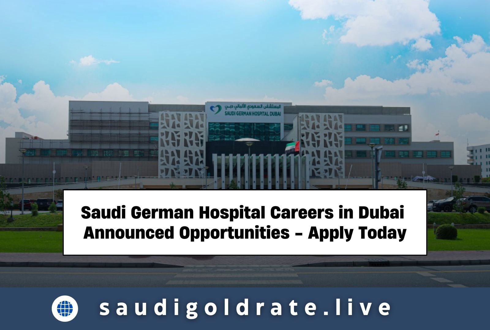 Saudi German Hospital Careers in Dubai: Your Gateway to Hospital Jobs in Dubai 2024