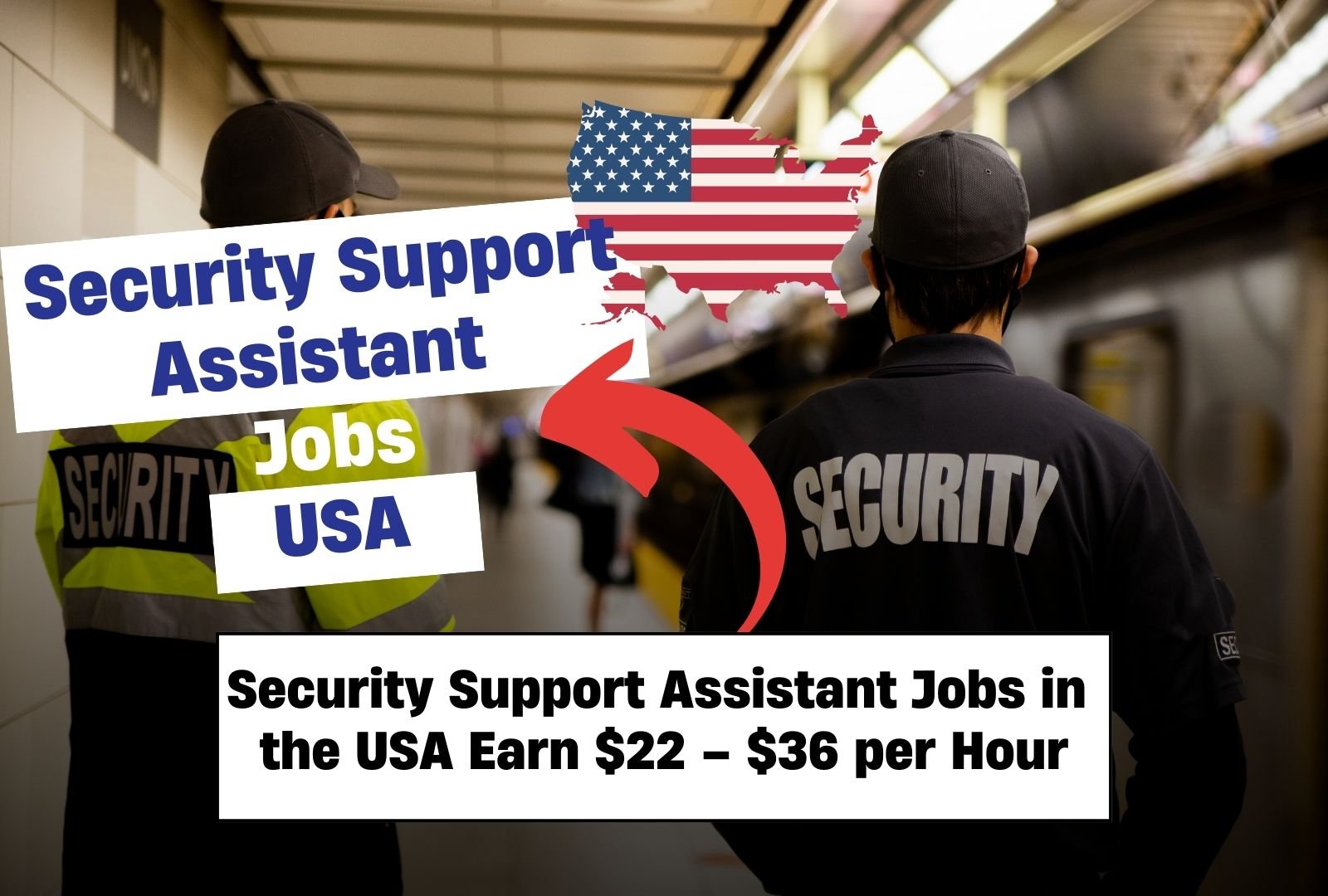 Security Support Assistant Jobs in the USA with Visa Sponsorship | Earn $22 – $36 per Hour