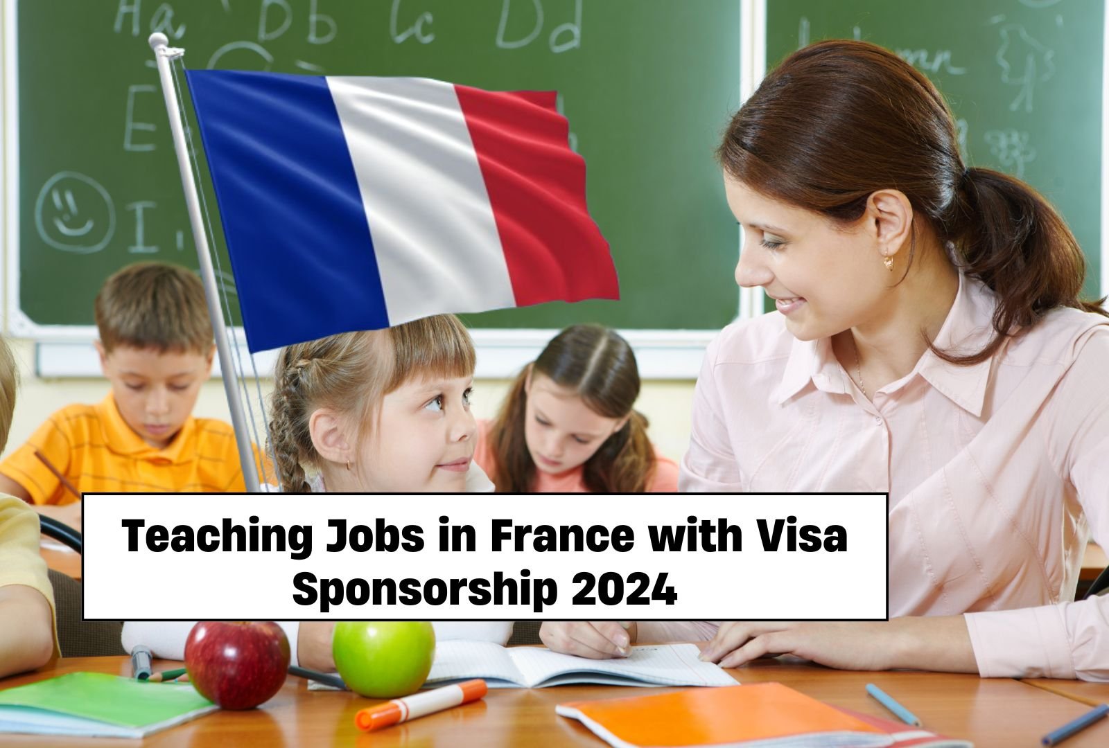 Teaching Jobs in France with Visa Sponsorship 2024