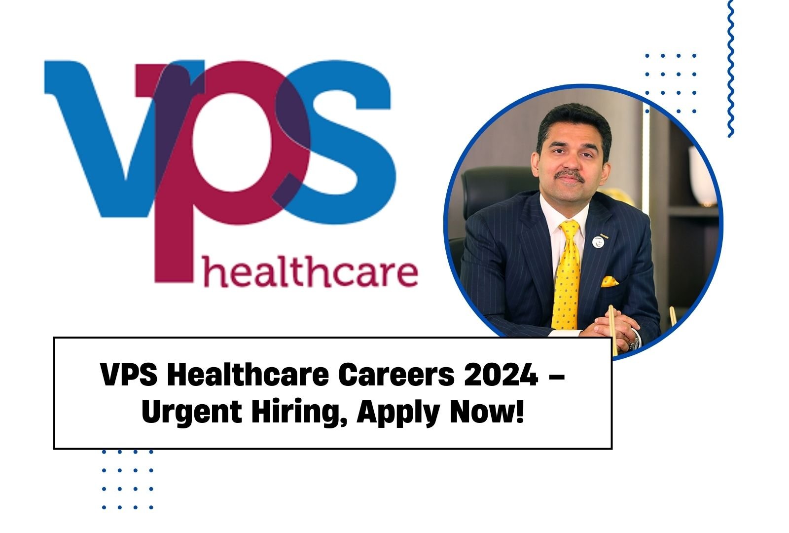 VPS Healthcare Careers 2024 in Dubai – Urgent Hiring, Apply Now!