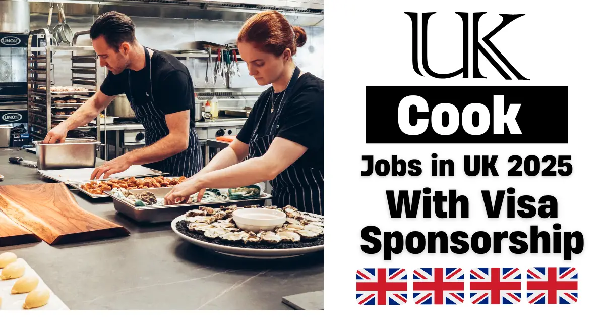 Visa Sponsorship Cook Jobs in UK 2025 - Apply Now