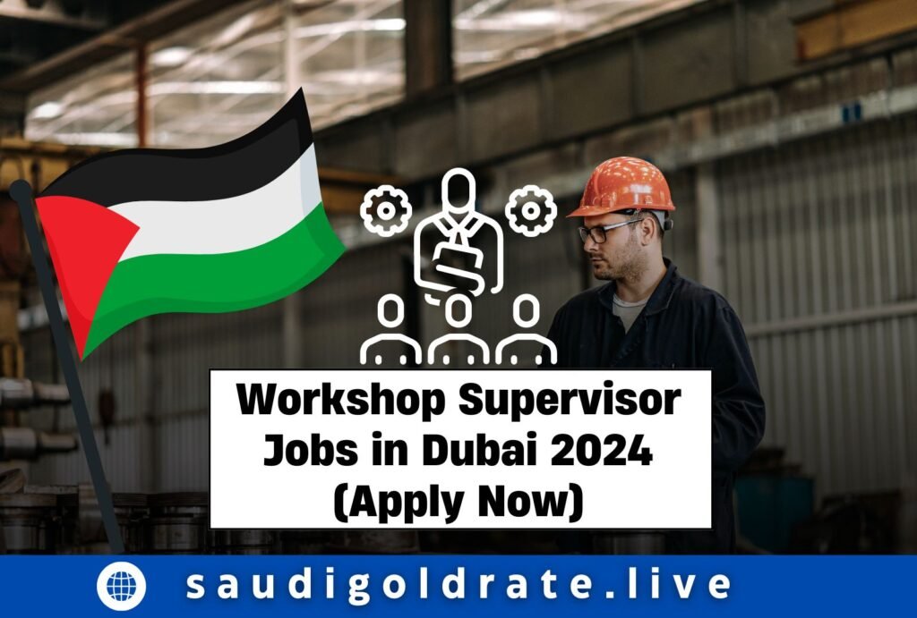 Workshop Supervisor Jobs in Dubai 2024 (Apply Now)