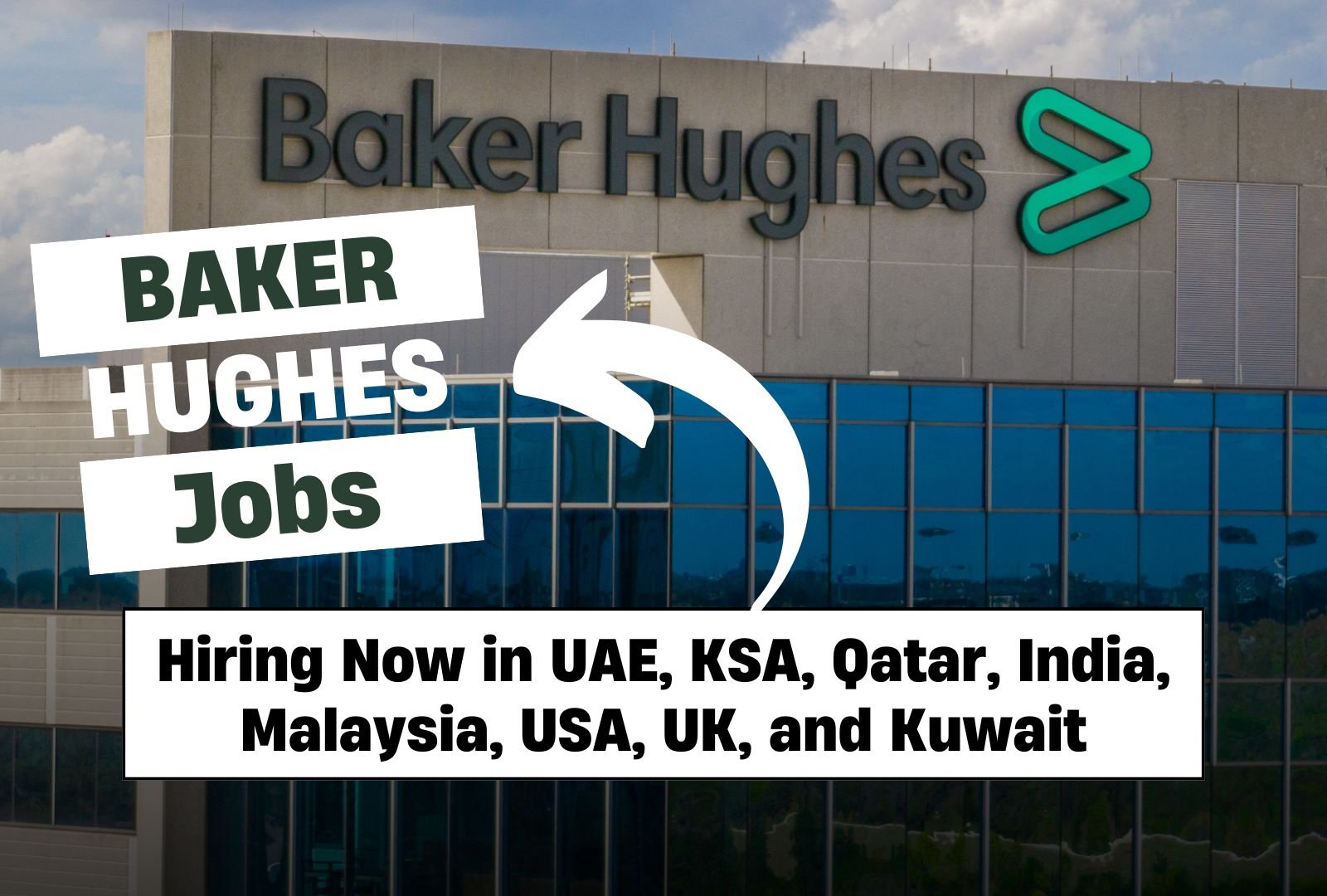 Baker Hughes Hiring Now in UAE, KSA, Qatar, India, Malaysia, USA, UK, and Kuwait