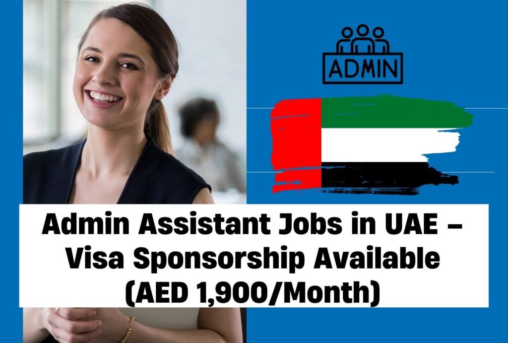 Apply for Admin Assistant Jobs in UAE – Visa Sponsorship Available (AED 1,900/Month)