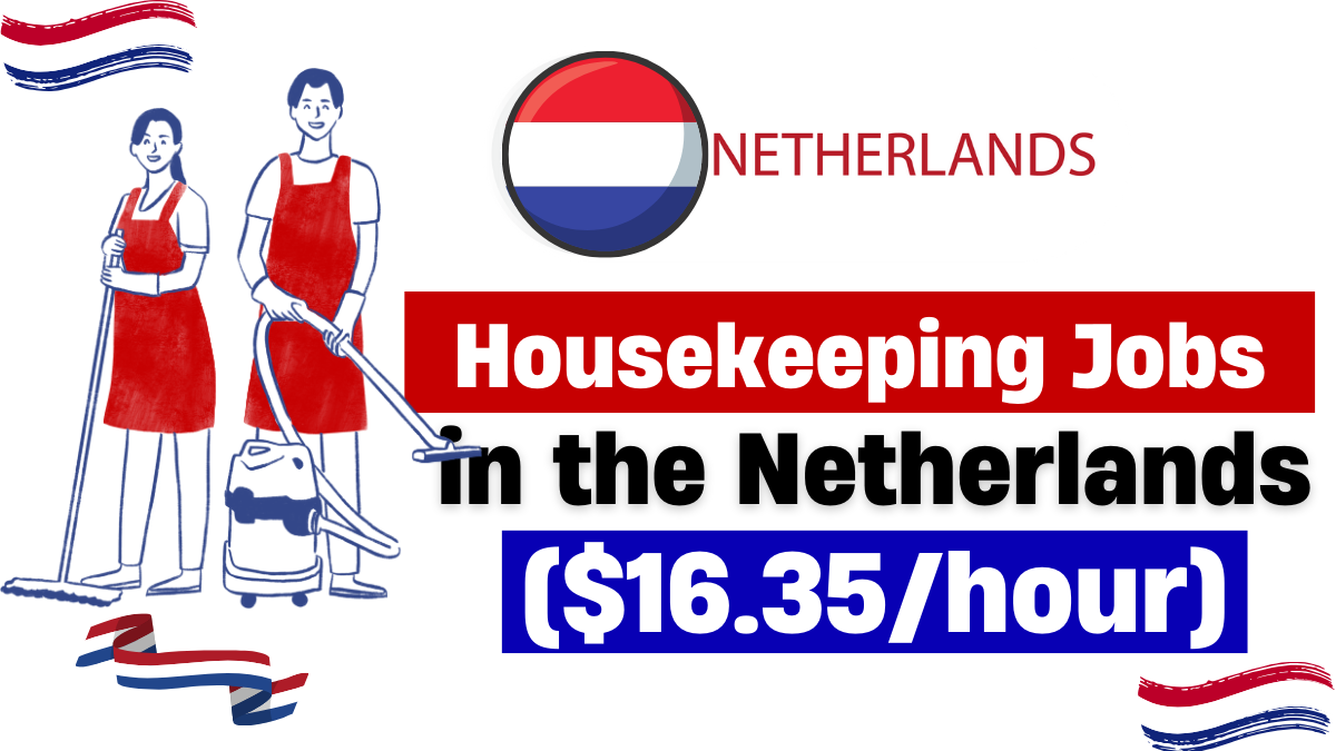 Apply for Housekeeping Jobs in the Netherlands 2025 with Visa Sponsorship ($16.35/hour)