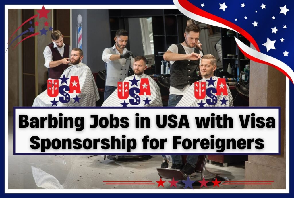 Barbering Jobs in USA with Visa Sponsorship for Foreigners ($23 Per Hour)