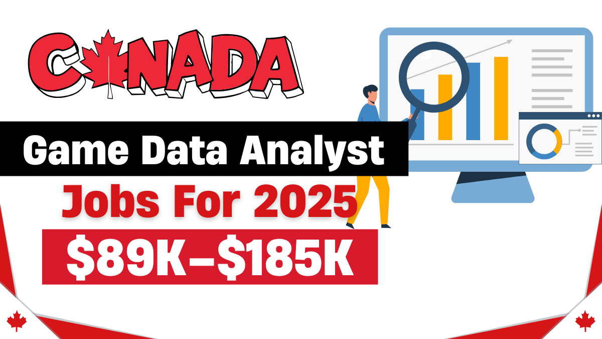 Canada Game Data Analyst Jobs 2025 – High Salaries & Visa Sponsorship ($89K–$185K)