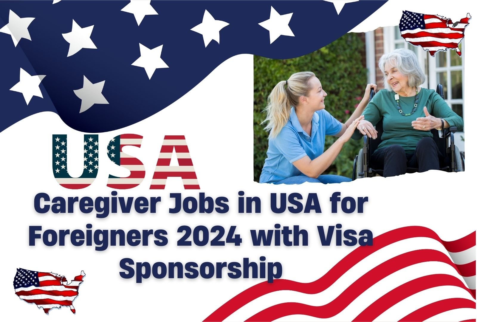 Caregiver Jobs in USA for Foreigners 2024 with Visa Sponsorship ($23–$28 per hour)