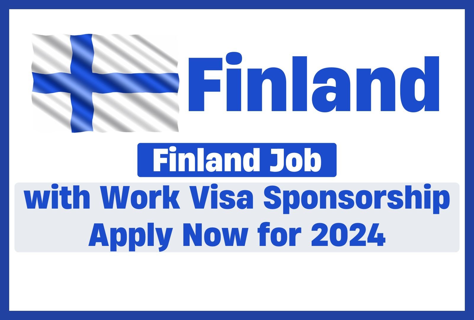 Finland Jobs with Work Visa Sponsorship | Apply Now for 2024