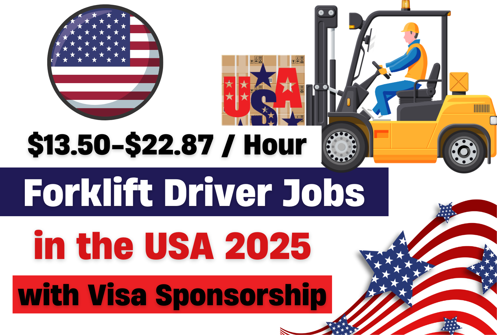 Forklift Driver Jobs with Visa Sponsorship in the USA 2024 ($13.50-$22.87 per Hour)