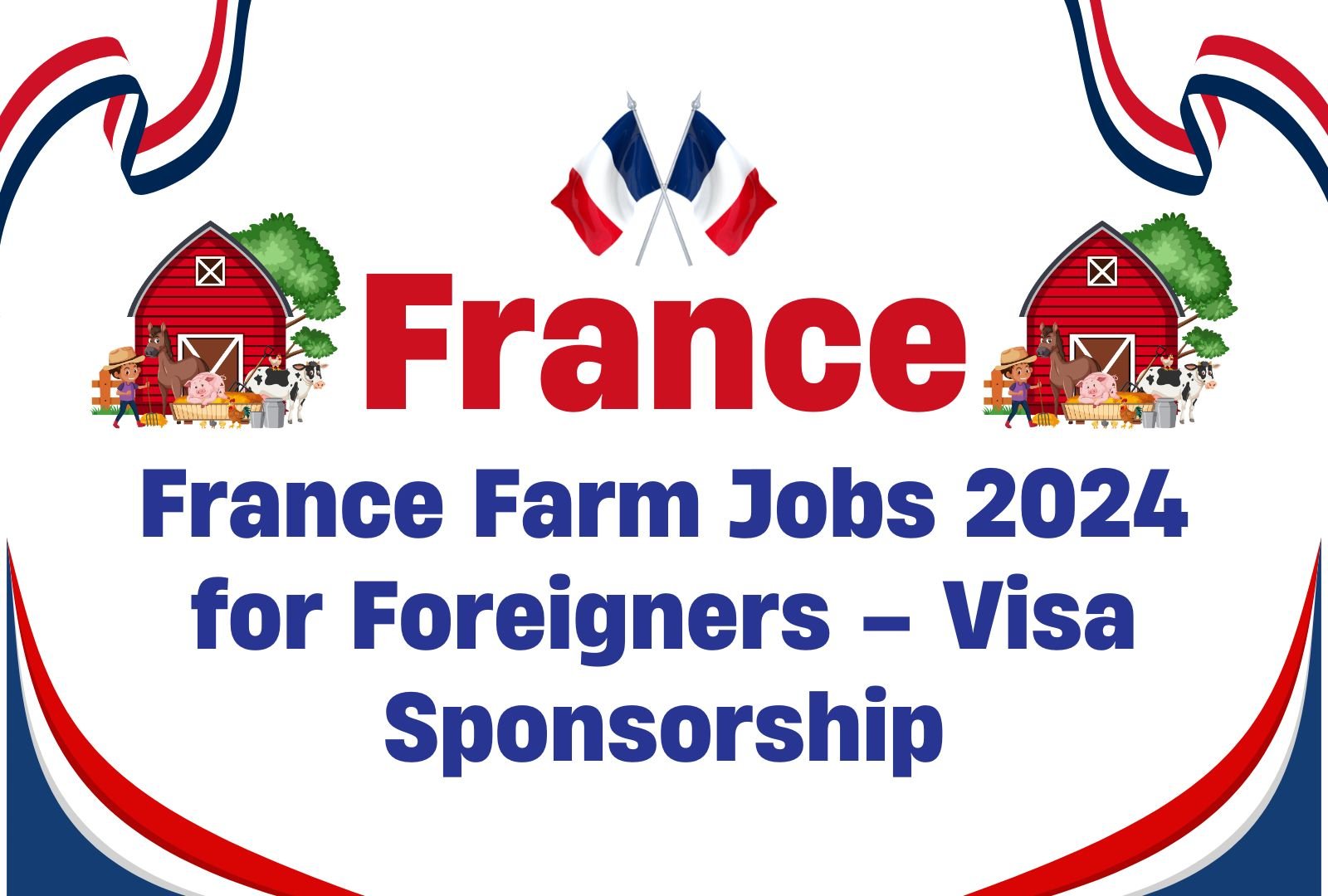 France Farm Jobs 2024 for Foreigners – Earn €13 per Hour with Visa Sponsorship