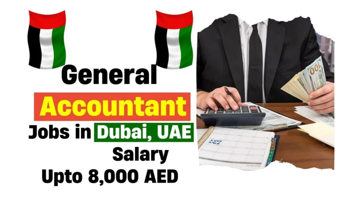 General Accountant Jobs in Dubai, UAE 2025 - Salary Upto 8,000 AED