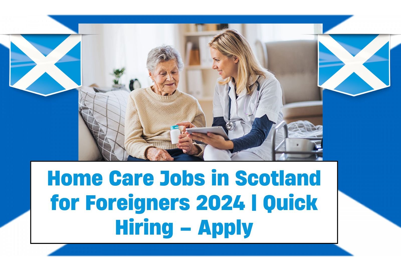 Home Care Jobs in Scotland for Foreigners 2024 | Quick Hiring – Apply