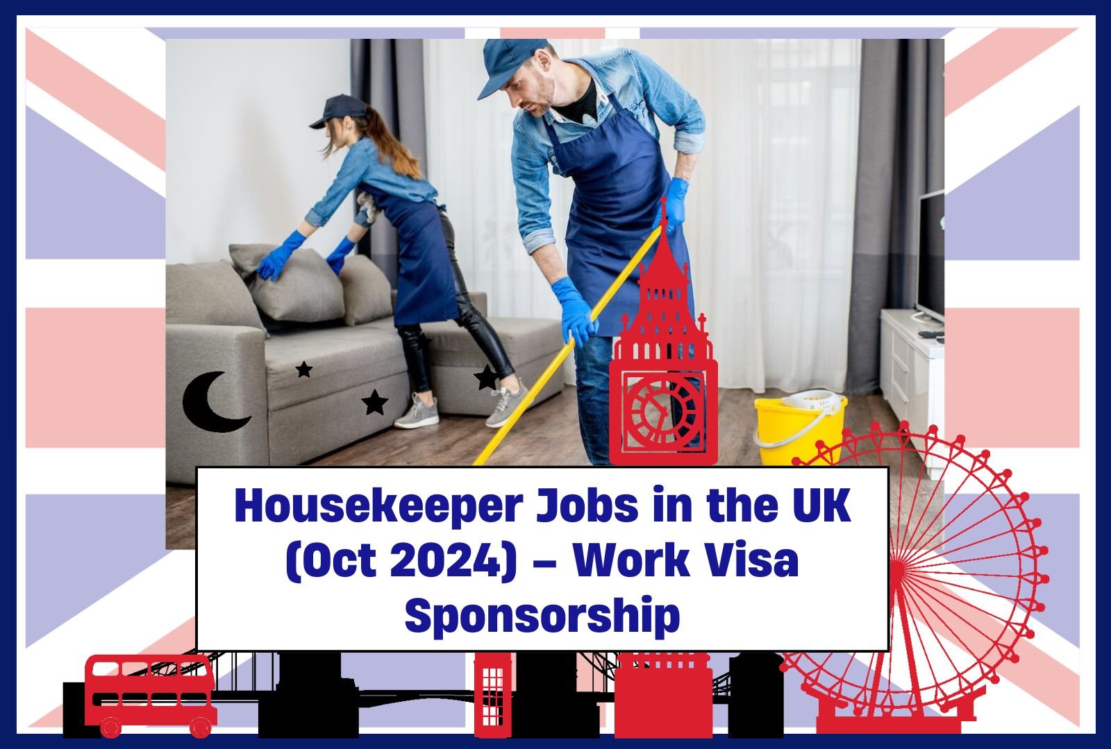 Housekeeper Jobs in the UK (Oct 2024) – Work Visa Sponsorship & Salary £18K–£32K