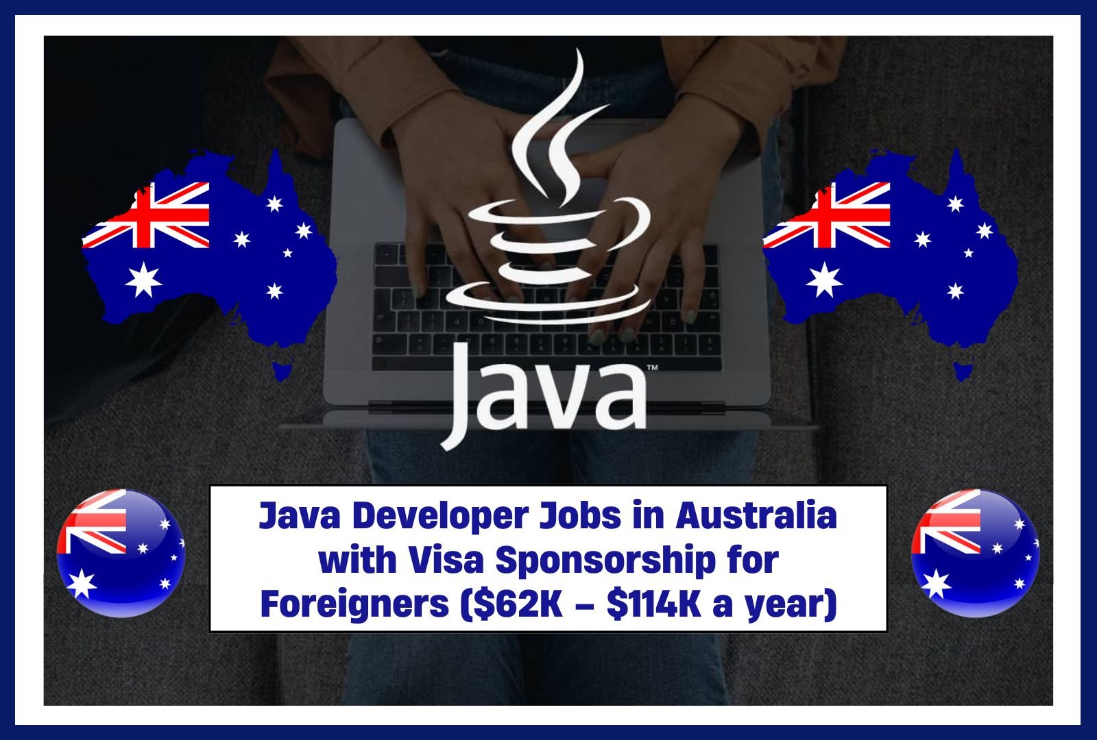 Java Developer Jobs in Australia with Visa Sponsorship for Foreigners ($62K – $114K a year)