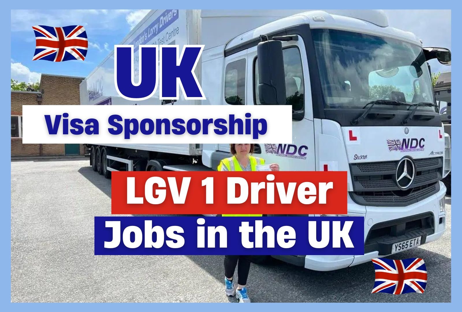 LGV 1 Driver Jobs in UK with Visa Sponsorship 2024 (£30000 to £45000 Per Year)