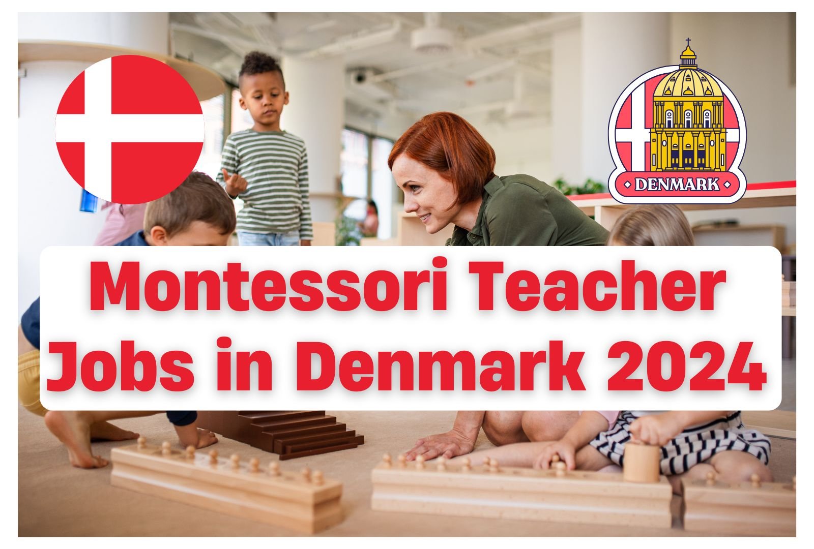 Montessori Teacher Jobs in Denmark 2024 with Visa Sponsorship | Quick Hiring